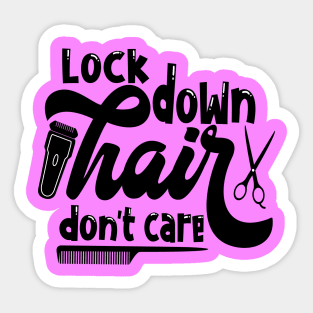 Lock Down Hair Don't Care Funny Quarantine Sticker